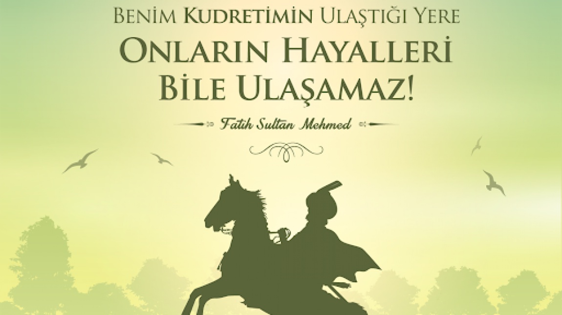 İSTANBUL'UMUZUN FETHİnin 570. yıldönümü kutlu olsun